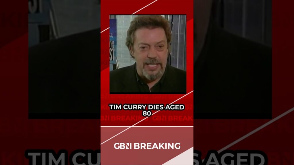 BREAKING: Tim Curry dies aged 80