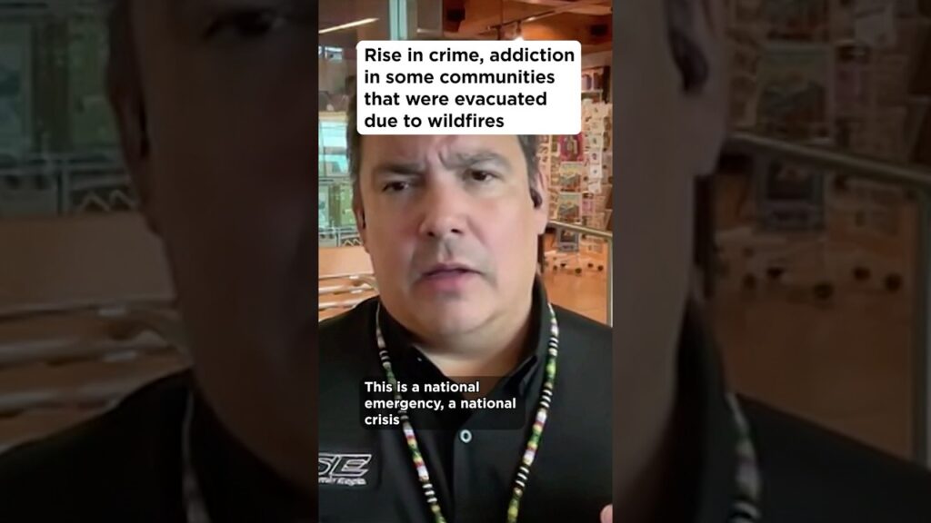 Rise in crime, addiction in some communities that were evacuated due to wildfires