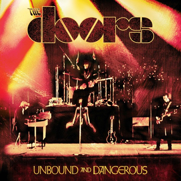 The Doors（ドアーズ）『アンバウンド・アンド・デンジャラス』1969～1970年のツアー音源による新たなライヴ・コレクション