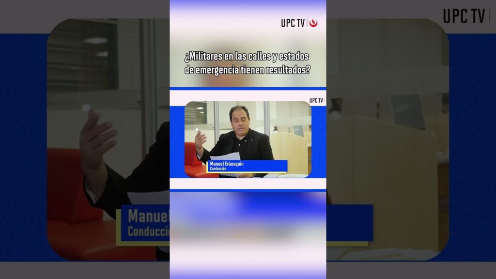 ¿Militares en las calles y estados de emergencia que no sirven para nada? 🚨🛑 | UPC TV