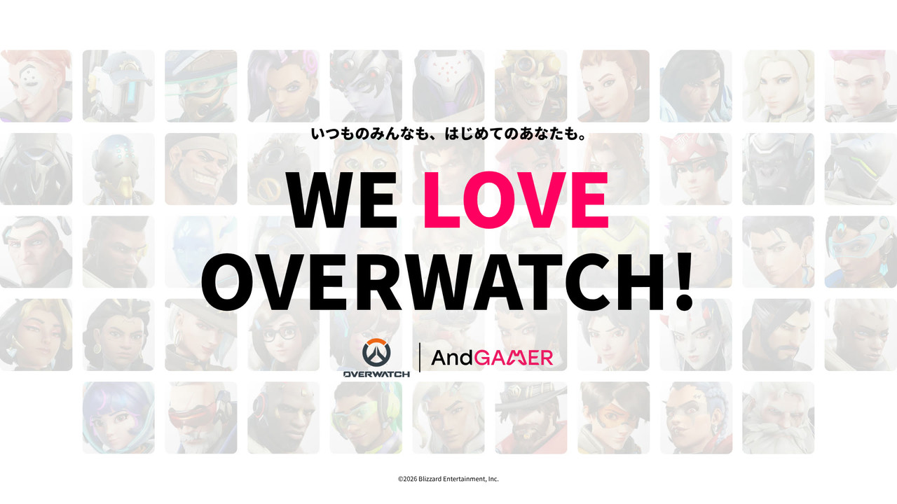 オーバーウォッチのヒーローの顔が並ぶ背景に、WE LOVE OVERWATCH!の文字とオーバーウォッチ、AndGAMERのロゴ