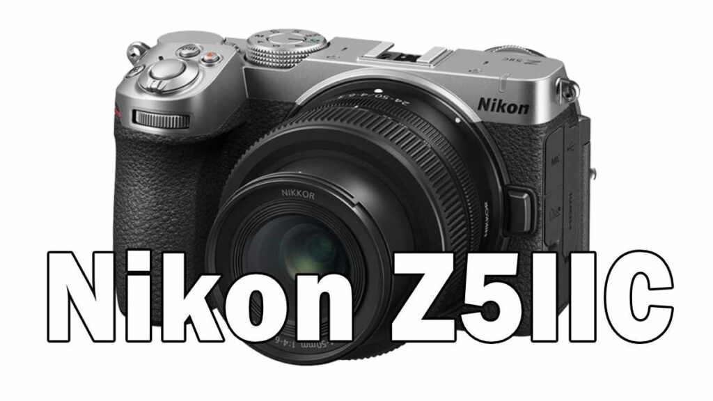 Nikon Z5IIC